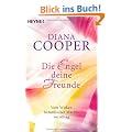 Die Engel, deine Freunde: Vom Wirken himmlischer M�chte im Alltag