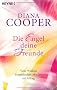 Die Engel, deine Freunde: Vom Wirken himmlischer M�chte im Alltag