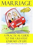 Marriage: A practical guide to the greatest journey of your life