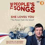 The People's Songs: She Loves You | [Stuart Maconie]