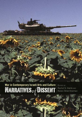 Narratives of Dissent: War in Contemporary Israeli Arts and Culture