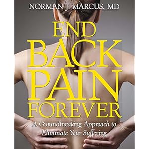 End Back Pain Forever: A Groundbreaking Approach to Eliminate Your Suffering