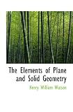 The Elements of Plane and Solid Geometry