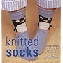 Knitted Socks: Over 25 Designs for Fab Feet and Cozy Toes for the Whole Family