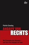 Angriff von rechts: Die Strategien der Neonazis - und was man dagegen tun kann - Patrick Gensing