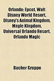 Orlando: EPCOT, Walt Disney World Resort, Disney's Animal Kingdom, Magic Kingdom, Universal Orlando Resort, Orlando Magic-