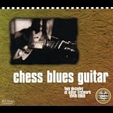 Chess Blues Guitar : Two Decades Of Killer Fretwork, 1949-1969