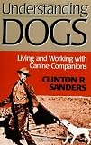 Understanding Dogs (Animals Culture And Society)
