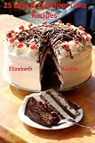 25 Easy & Delicious Cake Recipes