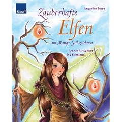 Zauberhafte Elfen im Manga-Stil zeichnen: Schritt f�r Schritt ins Elfenland