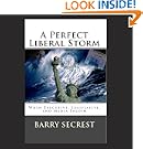 A Perfect Liberal Storm: When Executive, Legislative, and Media Enjoin A Perfect Liberal Storm: When Executive, Legislative, and Media Enjoin