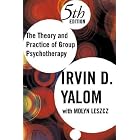 The Theory and Practice Of Group Psychotherapy by Irvin D./ Leszcz, Molyn Yalom