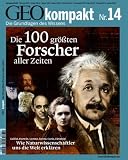 GEO Kompakt 14/2008: Die 100 gr&ouml;&szlig;ten Forscher aller Zeiten: Galilei, Darwin, Lorenz, Fermi, Curie, Einstein: Wie Naturwissenschaftler uns die Welt erkl&auml;ren - Michael Schaper