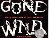 Gone Wild, an Endangered Animal Alphebet (Scholastic)