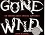 Gone Wild, an Endangered Animal Alphebet (Scholastic)