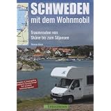Schweden mit dem Wohnmobil: Traumrouten von Sk�ne bis zum Siljanseevon "Thomas Kliem"