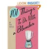 101 Things to Do with a Blender
