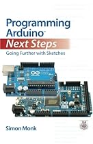 Programming Arduino Next Steps: Going Further with Sketches