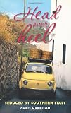 Head over Heel: Seduced by Southern Italy