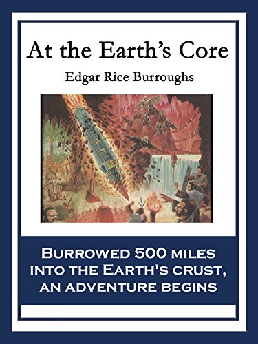 At the Earth's Core, by Edgar Rice Burroughs