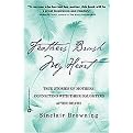 Feathers Brush My Heart (True Stories of Mothers Touching Their Daughters' Lives After Death) (Reprint) (Paperback)