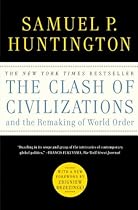 The Clash of Civilizations and the Remaking of World Order