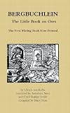 Bergbuchlein, the little book on ores : the first mining text ever printed : a translation from the German of the Bergbuchlein : a sixteenth-century book on mining geology