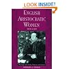 English Aristocratic Women, 1450-1550: Marriage and Family, Property and Careers