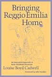 Bringing Reggio Emilia Home: An Innovative Approach to Early Childhood Education (Early Childhood Education Series)