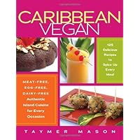 Caribbean Vegan: Meat-Free, Egg-Free, Dairy-Free Authentic Island Cuisine for Every Occasion