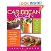 Caribbean Vegan: Meat-Free, Egg-Free, Dairy-Free Authentic Island Cuisine for Every Occasion