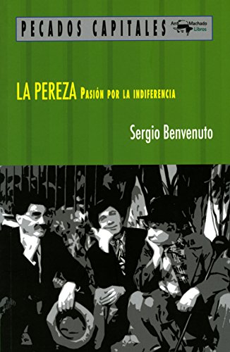 La pereza: Pasión por la indiferencia (Pecados capitales) (Spanish Edition)