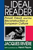 The ideal reader : Proust, Freud, and the reconstruction of European culture