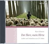 Der Herr, mein Hirte: Lieder und Gedanken zum 23 - Psalm - Kurt Scherer