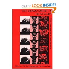 Japan/America Film Wars: WWII Propaganda and Its Cultural Contexts