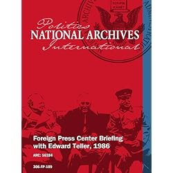 Foreign Press Center Briefing with Edward Teller, 1986