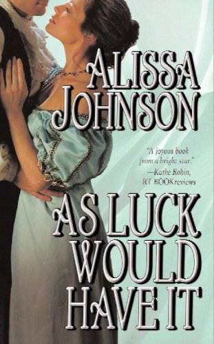 As Luck Would Have It by Alissa Johnson