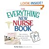 The Everything New Nurse Book: Gain Confidence, Manage Your Schedule, And Deal With the Unexpected (Everything (School & Careers))