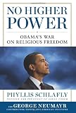 No Higher Power: Obama's War on Religious Freedom