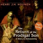 The Return of the Prodigal Son: A Story of Homecoming | Henri J. M. Nouwen