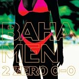2 Zero 0-0 by Baha Men