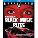 Black Magic Rites: Remastered Edition [Blu-ray]