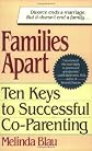 Families Apart: Ten Keys to Successful Co-Parenting