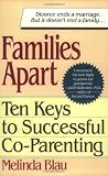 Families Apart:Ten Keys to Successfual Co-Parenting