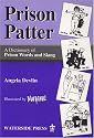 Prison Patter: A Dictionary of Prison Words and Slang