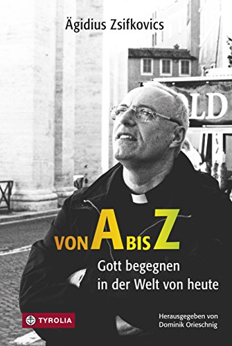 Von A bis Z: Gott begegnen in der Welt von heute (German Edition)