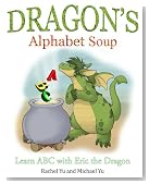 Dragon's Alphabet Soup: Learn ABCs with Eric the Dragon (A Children's Picture Book)