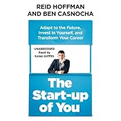 The Start Up of You | [Reid Hoffman, Ben Casnocha]