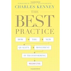 The Best Practice: How the New Quality Movement Is Transforming Medicine