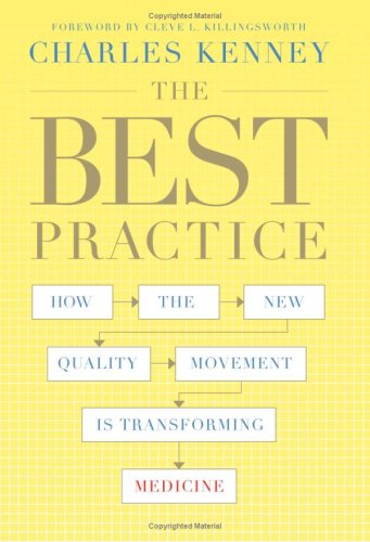 The Best Practice: How the New Quality Movement is Transforming Medicine